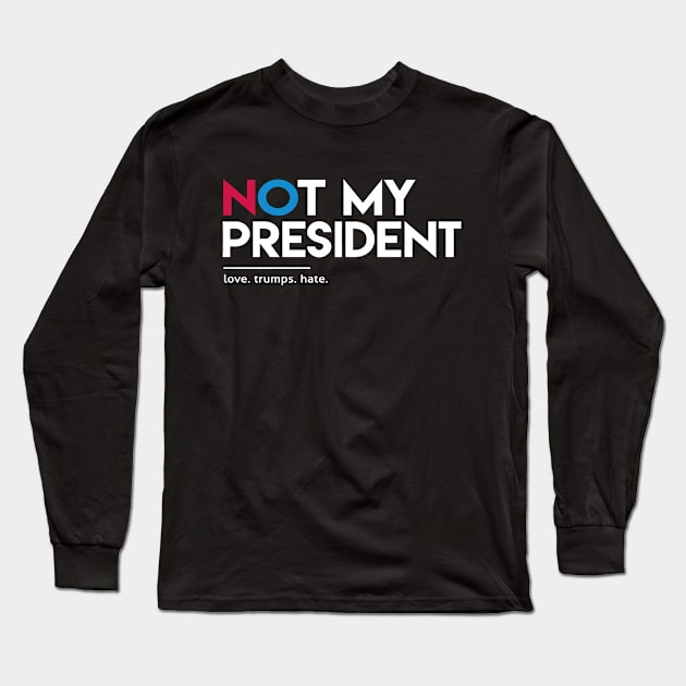 not my president Long Sleeve T-Shirt by balawuka